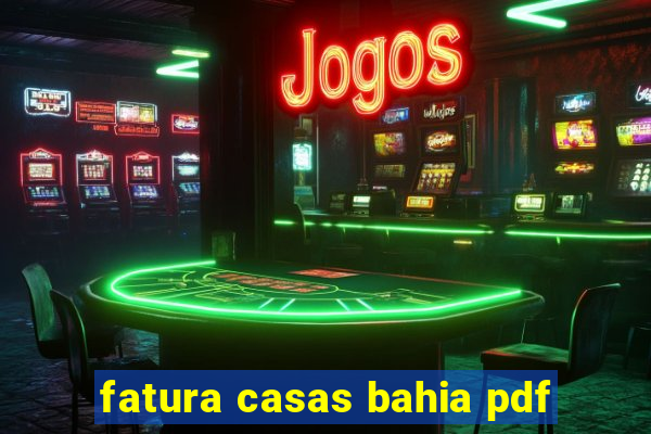 fatura casas bahia pdf